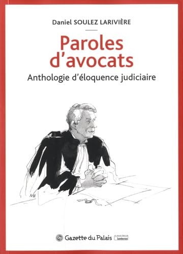 Paroles d'avocats: Anthologie d'éloquence judiciaire (2020)