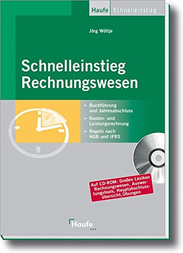 Schnelleinstieg Rechnungswesen (Haufe Praxisratgeber) Schnelleinstieg Rechnungswesen (Haufe Praxisratgeber)