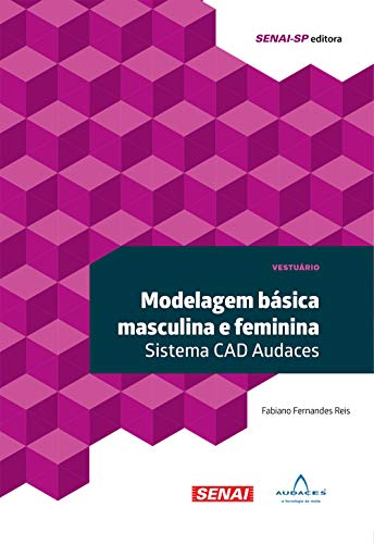 Modelagem Básica Masculina e Feminina: Sistema CAD Audaces