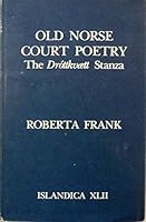Old Norse Court Poetry: The Drottkvaett Stanza (Islandica ; 42) 0801410606 Book Cover