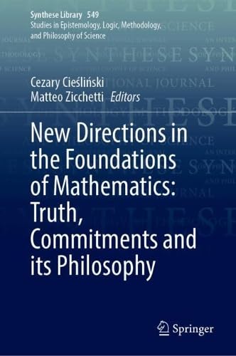 New Directions in the Foundations of Mathematics: Truth, Commitments and its Philosophy: 549