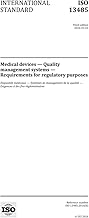 ISO 13485:2016, Third Edition: Medical devices - Quality management systems - Requirements for regulatory purposes: Medical devices - Quality management systems - Requirements for regulatory purposes