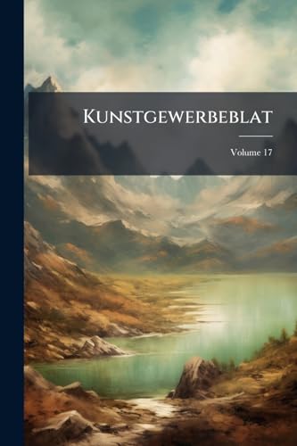 Kunstgewerbeblat; Volume 17 (German Edition)