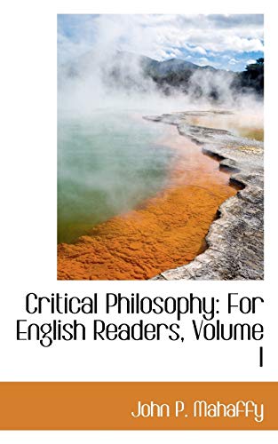 Critical Philosophy: For English Readers, Volume I