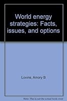 World energy strategies: Facts, issues, and options (Friends of the Earth energy papers) 0060907789 Book Cover