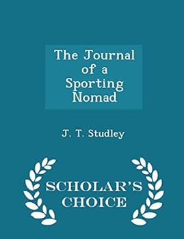 Paperback The Journal of a Sporting Nomad - Scholar's Choice Edition Book