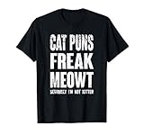Cat Puns Freak Meowt - Seriously I'm Not Kitten Funny Cat T-Shirt