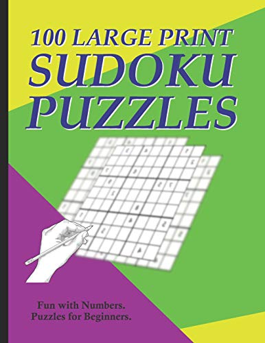 Sudoku Puzzles 100 Large Print: Fun With Numbers, Puzzles For Beginners