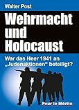  Wehrmacht und Holocaust: War das Heer 1941 an „Judenaktionen“ beteiligt?