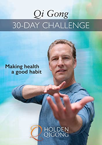 Qi Gong 30-Day Challenge: Making Health A Good Habit