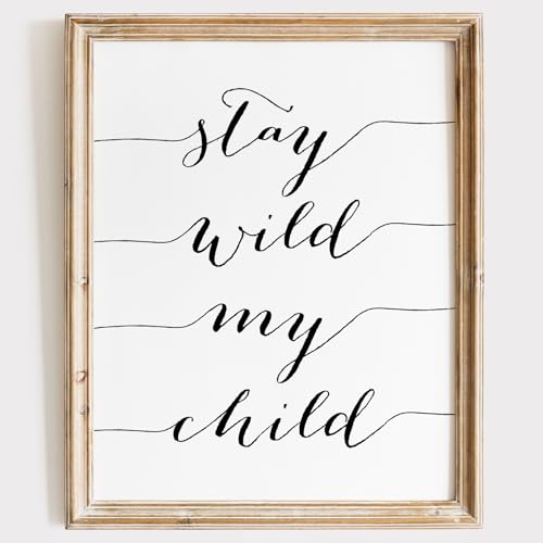 Stay Wild My Child Art Print - Unframed - 8x10 | Inspirational and Motivational Quote for Kids' Room | Perfect for Adding a Touch of Adventure and Encouragement to Your Child's Bedroom or Playroom