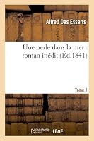 Une Perle Dans La Mer: Roman Ina(c)Dit. Tome 1 2012991793 Book Cover