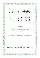 Orot luces: TOMO 1 ERETS ISRAEL (La tierra de Israel) HAMILHAMA (La guerra) Traducido ? Interpretado ? Comentado (Volume 1) 1984000667 Book Cover
