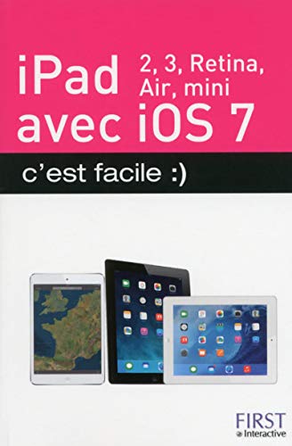 iPad (iPad 2, 3, iPad Retina, iPad Air, iPad mini) avec IOS7 c'est facile