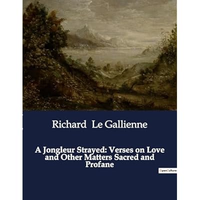 A Jongleur Strayed: Verses on Love and Other Matters Sacred and Profane