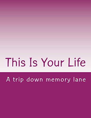 This Is Your Life: A trip down memory lane (English Edition)