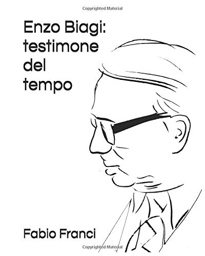 Enzo Biagi: testimone del tempo