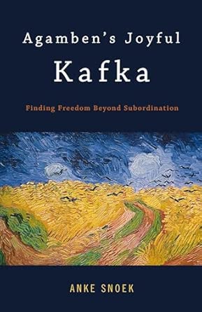 Agamben's Joyful Kafka: Finding Freedom Beyond Subordination Agamben's Joyful Kafka: Finding Freedom Beyond Subordination book cover