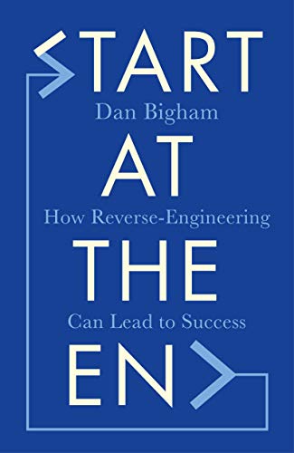 Start at the End: How Reverse Engineering Can Lead to Success