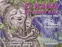 ʻo Kaina Ke Kumu Koa =Kaina The Koa Tree 0873362209 Book Cover