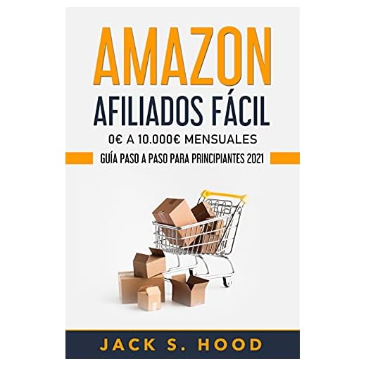 AMAZON AFILIADOS FÁCIL 0€ A 10.000€ MENSUALES: GUÍA PASO A PASO PARA PRINCIPIANTES 2021 (Ingresos pasivos nº 1)