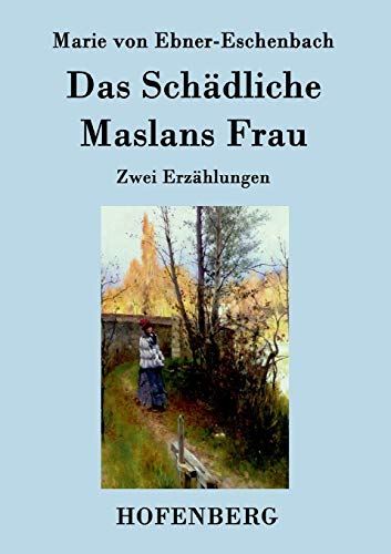 Das Schädliche / Maslans Frau: Zwei Erzählungen (German Edition)