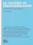 La cultura in trasformazione. L'innovazione e i suoi processi