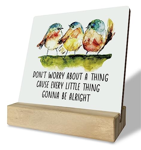 Primitive Wooden Sign, Don't Worry about A Thing Cause Every Little Thing Gonna Be Alright, Desk Plaque with Wooden Stand 4 x 4.3 inches, Three Little Birds Decor for Home Farmhouse, Gift for Friends