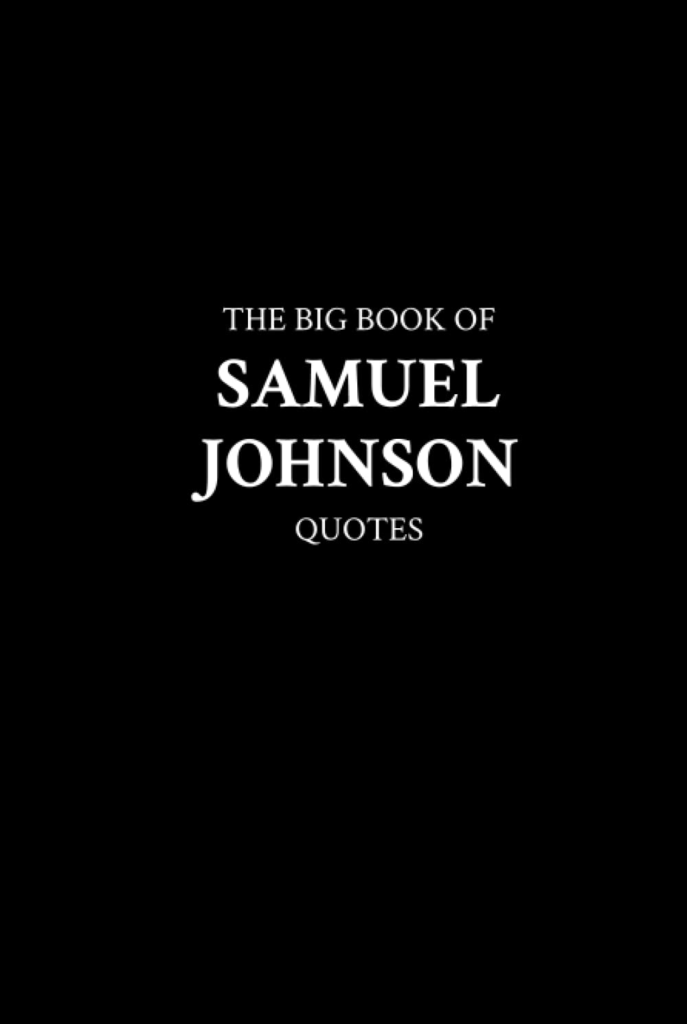 The Big Book of Samuel Johnson Quotes