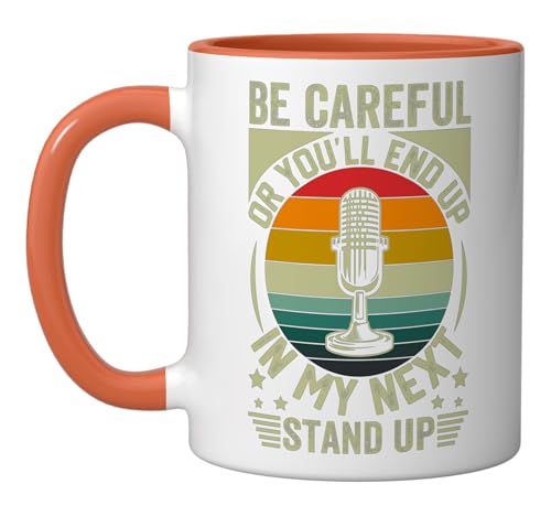 Careful Or You'll End Up In My Next Stand Up Comedy Comedian Ceramic Mug, Orange/White