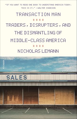 Transaction Man: Traders, Disrupters, and the Dismantling of Middle-Class America
