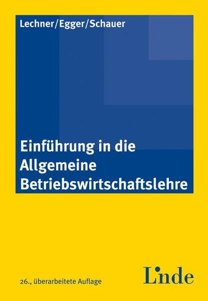 Einführung in die Allgemeine Betriebswirtschaftslehre (Linde Lehrbuch)