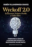 Wyckoff 2.0: Estructuras, Volume Profile y Order Flow (Curso de Trading e Inversión: Análisis Técnico avanzado)