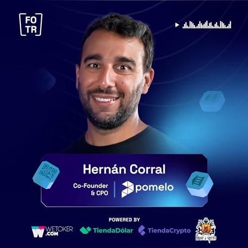 Page de couverture de “Fintechs haciendo Fintechs”, con Hernán Corral, Co-Founder & CPO de Pomelo