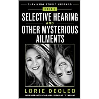 Selective Hearing and Other Mysterious Ailments Audiobook By Lorie Deoleo cover art