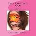 Face Painting GO: Book 1 Beginner Designs
