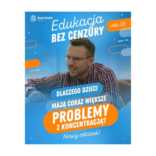 Edukacja bez Cenzury: Dlaczego dzieci mają coraz większe problemy z koncentracją? 🤔