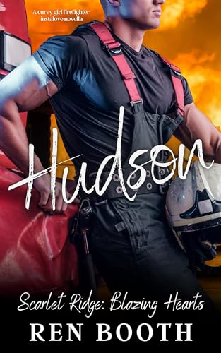 Hudson: A Curvy Girl Firefighter Instalove Novella (Scarlet Ridge: Blazing Hearts) (English Edition)