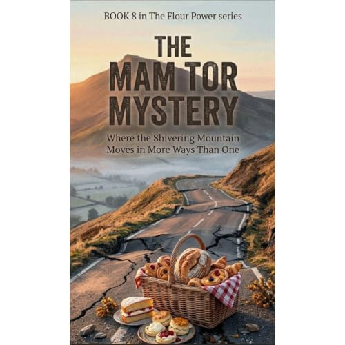 THE MAM TOR MYSTERY Book 8 in The Flour Power Mysteries: