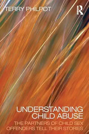 Understanding Child Abuse: The Partners of Child Sex Offenders Tell Their Stories-Wow! eBook