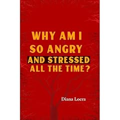 Why Am I So Angry and Stressed All the Time? Audiolibro Por Diana Loera arte de portada