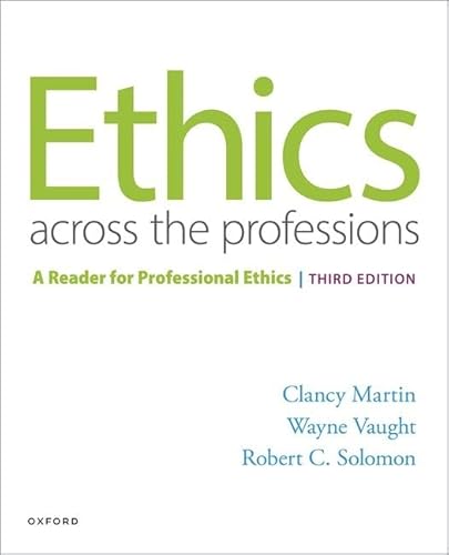 Ethics Across the Professions: A Reader for Pro... 0197617093 Book Cover