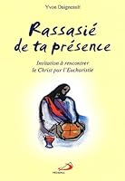 Rassasié de ta présence (French Edition) 2894205546 Book Cover