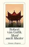  Mord nach Muster: Kriminalfälle des Richters Di, alten chinesischen Originalquellen entnommen (detebe)