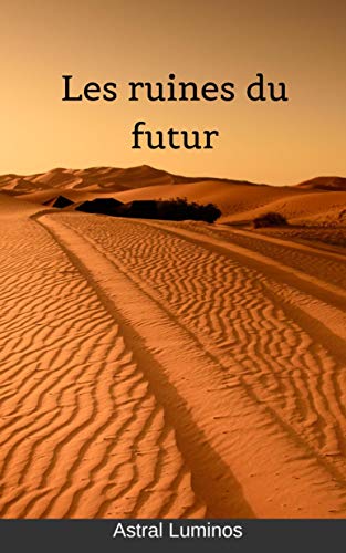 Télécharger Les Ruines du futur Gratuit