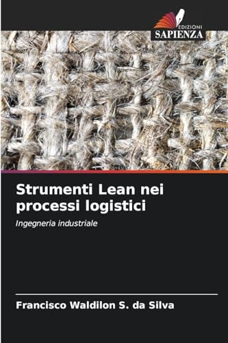 Strumenti Lean nei processi logistici: Ingegneria industriale