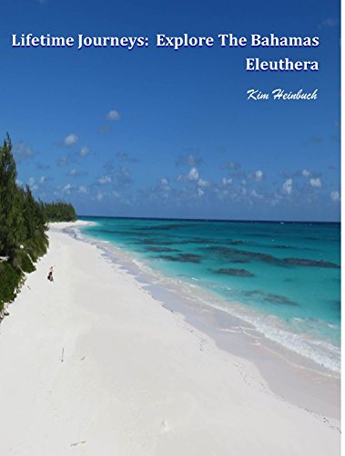 Lifetime Journeys: Explore the Bahamas: Eleuthera