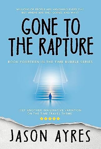 Gone to the Rapture (The Time Bubble Book 14)