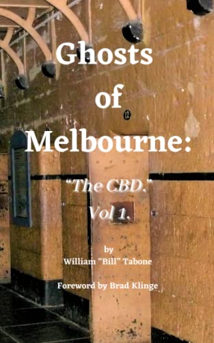 Ghosts of Melbourne: “The CBD.” Vol 1.