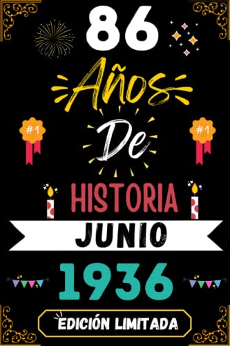 CUADERNO, 86 AÑOS DE HISTORIA JUNIO 1936 EDICIÓN LIMITADA: Regalo de 86 cumpleaños para mujeres y hombres, ideas de 86 cumpleaños... un cumpleaños... ... regalo de 86 cumpleaños para él/ella.